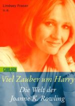 Viel Zauber um Harry: Die Welt der Joanne K. Rowling [Remittende/ Mängelexemplar]