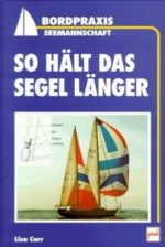 So hält das Segel länger (Bordpraxis)
