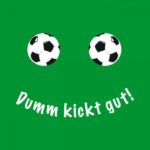 Kühlschrankmagnet 'Dumm kickt gut'