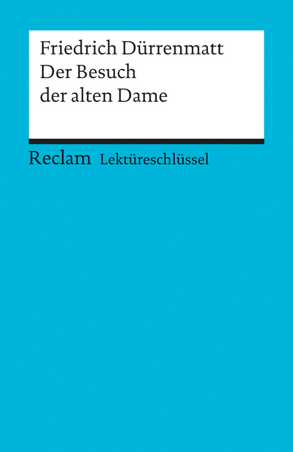 Lektüreschlüssel: Friedrich Dürrenmatt - Der Besuch der alten Dame
