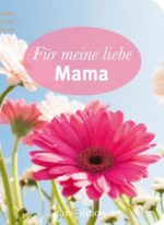 Für meine liebe Mama (schenken & sammeln, Minilibri)