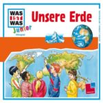 Was ist was Junior: Unsere Erde (CD)