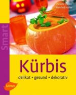 Kürbis. Delikat - gesund - dekorativ