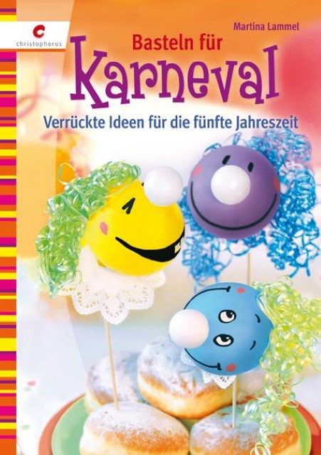Basteln für Karneval - Verrückte Ideen für die fünfte Jahreszeit