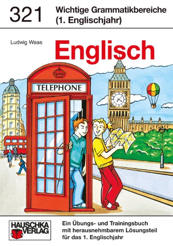 Hauschka Lernhilfen 321: Englisch. Wichtige Grammatikbereiche. 1. Englischjahr