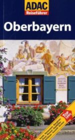 ADAC Reiseführer: Oberbayern