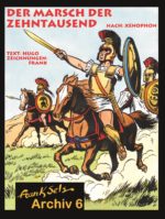 Frank Sels Archiv 06: Der Marsch der Zehntausend