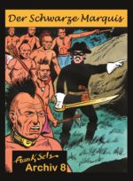 Frank Sels Archiv 08: Der Schwarze Marquis