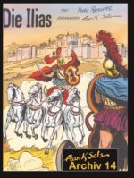 Frank Sels Archiv 14: Die Ilias