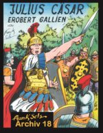Frank Sels Archiv 18: Julius Cäsar erobert Gallien