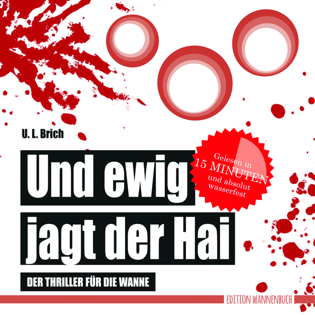Und ewig jagt der Hai. Der Thriller für die Wanne (Badebuch für Erwachsene)