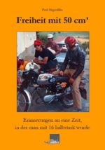 Freiheit mit 50 cm3: Erinnerungen an eine Zeit, in der man mit 16 halbstark wurde